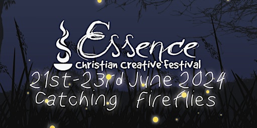 Imagem principal do evento Essence Christian Creative Festival 2024 Catching Fireflies