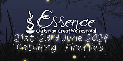 Essence Christian Creative Festival 2024 Catching Fireflies primary image