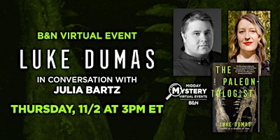 Imagen principal de B&N Midday Mystery Virtually Presents: Luke Dumas's THE PALEONTOLOGIST!