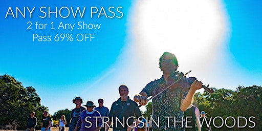 Primaire afbeelding van 2 for 1 Any Show Pass 69% OFF | Strings in the Woods New