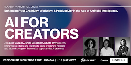 Image principale de AI for Creators with Elise Swopes, James Broadbent, & Kate Whyte