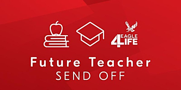Future Teacher Send-Off Spring 2024