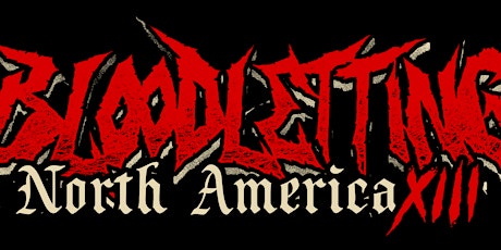Bloodletting North America Tour XIII