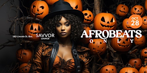 Afrobeats ONLY | Halloween Costume Party | Savvor Boston primary image