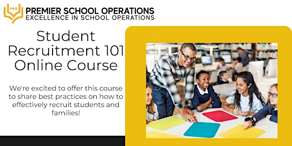 School Operations: Student Recruitment 101 Online Course