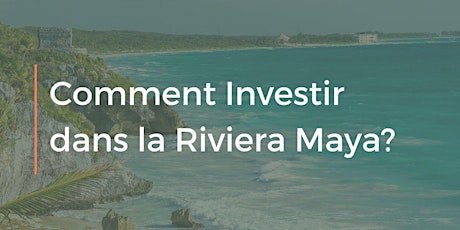 Imagen principal de Comment investir dans la Riviera Maya?