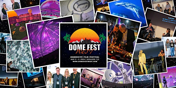 Dome Fest West 2024 Immersive Film Festival