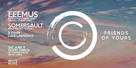 White Noise pres. Friends of Yours feat. EEEMUS & SOMERSAULT primary image