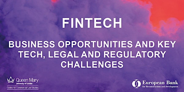 FINTECH: Business Opportunities & Key Tech, Legal and Regulatory Challenges