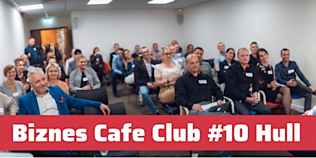 Biznes Cafe Club Spotkanie #10 Hull primary image