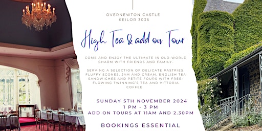 Sunday 5th Nov High Tea & Add On Tour of  Overnewton Castle primary image