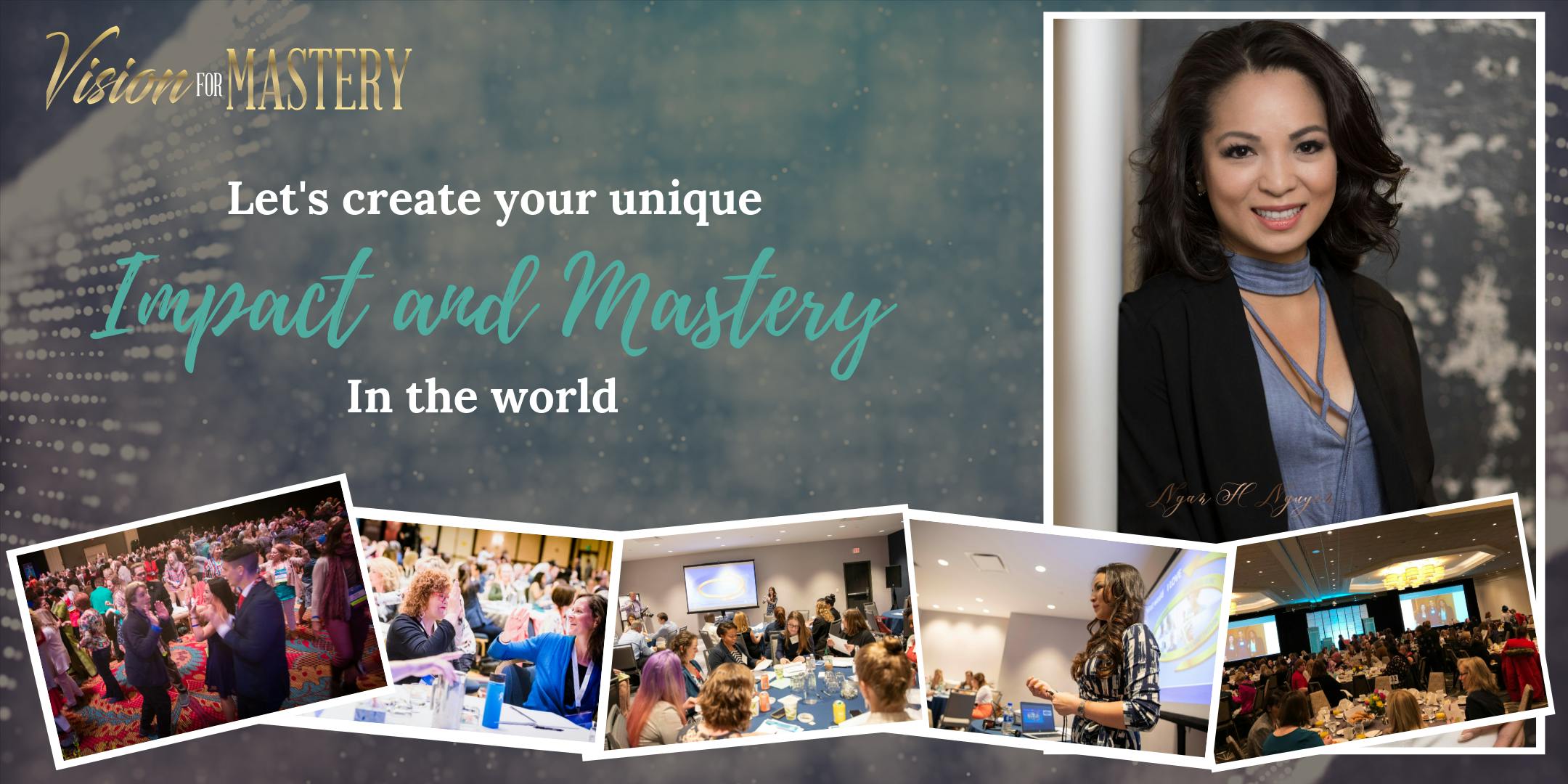 Vision For Mastery: Creating Your Unique Success and Impact (Miami 2020)