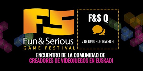 Imagen principal de FS Q1- Encuentro de la comunidad de creadores de videojuegos en Euskadi