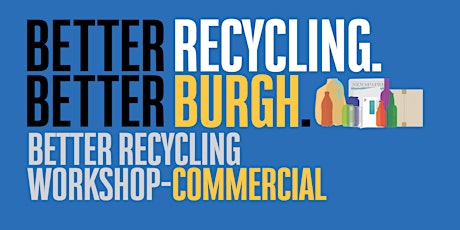 Better Recycling Workshop - Commercial primary image