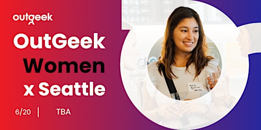 Primaire afbeelding van OutGeek Women - Seattle Team Ticket