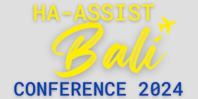 HA-Assist Bali Conference 2024 primary image