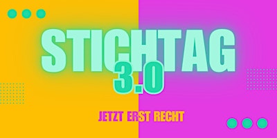 Hauptbild für STICHTAG 3.0 - Jetzt erst recht