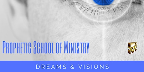 Prophetic School of Ministry - Dreams and Visions primary image