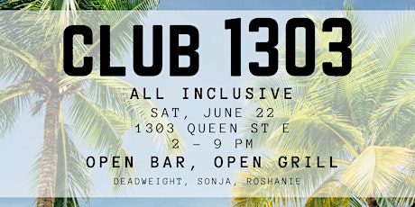 Club 1303: All Inclusive Backyard Party primary image