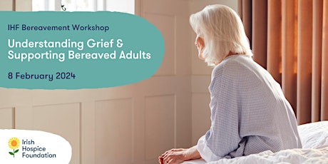 Understanding Grief and Supporting Bereaved Adults primary image