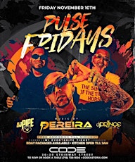 Imagem principal do evento Pulse  Fridays at CODE  w/dj Pereira, Pipe & Prince One