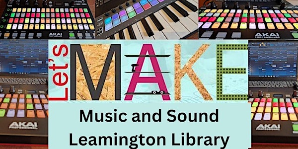 Let's Make Music and Sound at Leamington Library
