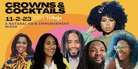 Crowns & Cocktails : A Natural Hair Empowerment Mixer primary image