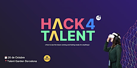 Open Day - Lanzamiento Hack 4Talent: “Rediseñando el Futuro” primary image