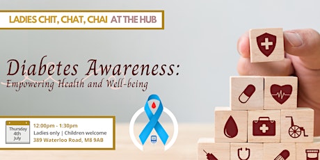 Imagen principal de Ladies Chit, Chat & Chai | Diabetes Awareness (Thurs 4th Jul | 12PM)