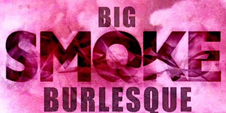 Big Smoke Burlesque: Summer Lovin' primary image