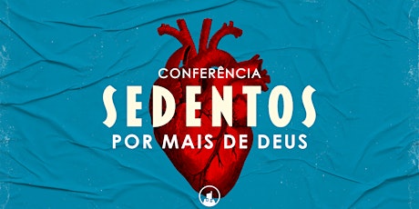Hauptbild für Conferência Sedentos Por Mais de Deus