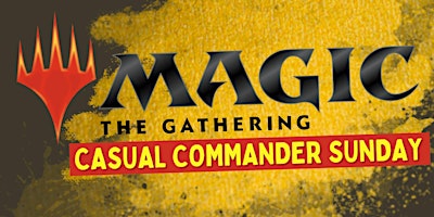 Imagem principal do evento Magic the Gathering: Casual Commander Sunday