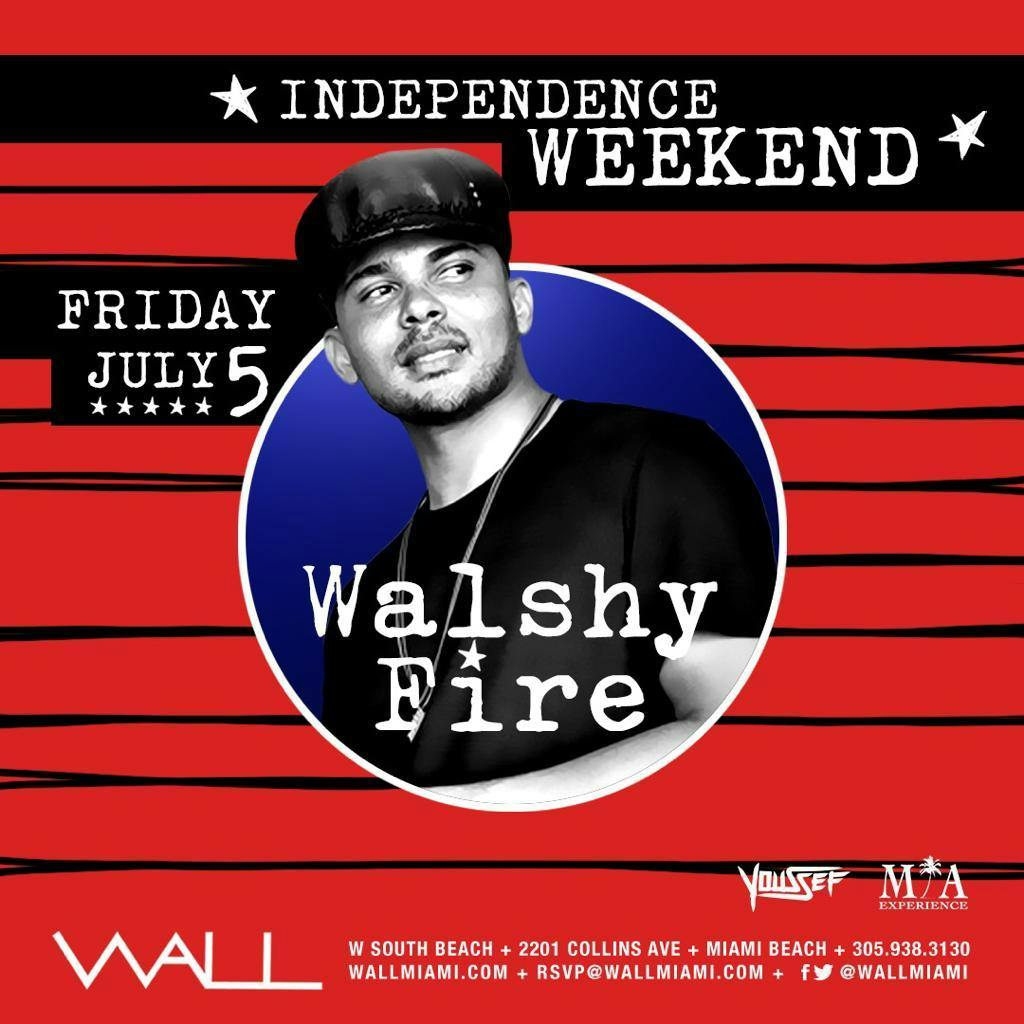 4th of July Friday with Walshy Fire at WALL Lounge Miami