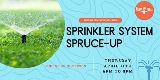 Water saving Seminar - Sprinkler System Spruce-Up primary image