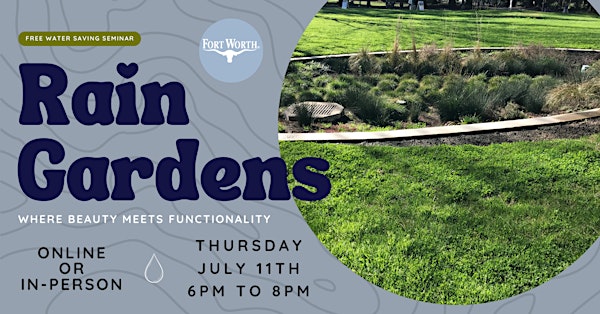 Water Saving Seminar - Rain Gardens: Where Beauty Meets Functionality