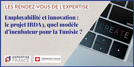 Employabilité et innovation : le projet IBDA3, quel modèle d’incubateur pour la Tunisie ?