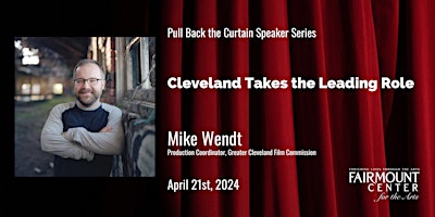 Hauptbild für Pull Back the Curtain Speaker Series: Cleveland Takes The Leading Role