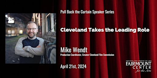 Immagine principale di Pull Back the Curtain Speaker Series: Cleveland Takes The Leading Role 