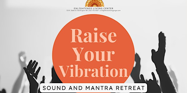 Raise your Vibration: Sound and Mantra Retreat