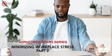Minimizing Workplace Stress Part 2 - GWUL Workforce Spark Series
