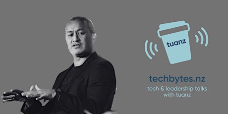 Imagem principal do evento techbytes.nz - conversation with Lee Timutimu, Founder of Te Matarau