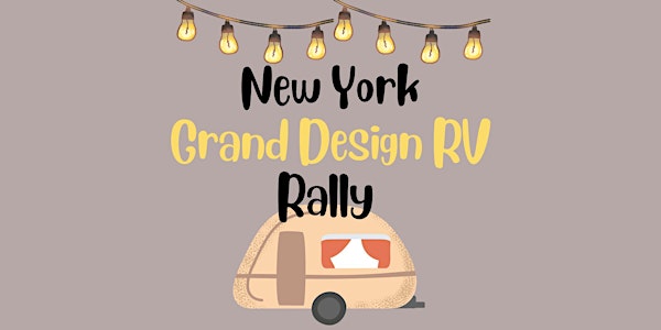 2024 New York Grand Design RV Rally Tickets, Thu, Jul 18, 2024 at 3:00 PM