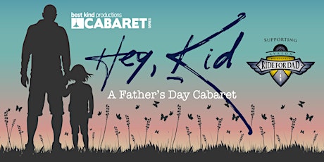 Hey, Kid - A Father's Day Cabaret primary image