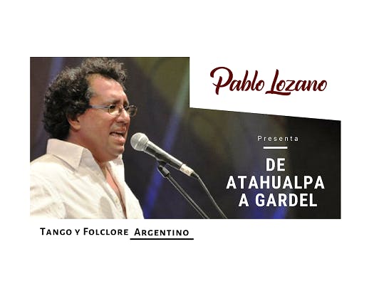 PABLO LOZANO: De atahualpa a Gardel (debút en Europa)