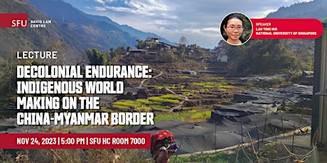 Decolonial Endurance: Indigenous World Making on the China-Myanmar Border primary image