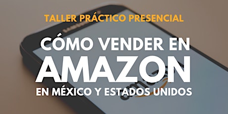 Imagen principal de Taller práctico presencial Cómo Vender en Amazon México y Estados Unidos