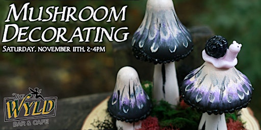 Creature Crafternoon: Mushroom Decorating at The Wyld with OmniFeral primary image