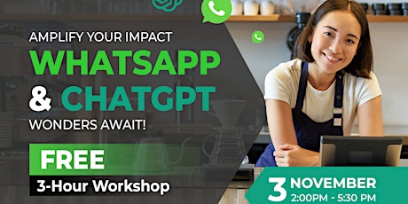 Primaire afbeelding van Amplify Your Impact: WhatsApp & ChatGPT Wonders Await!