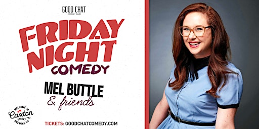 Friday Night Comedy w/ Mel Buttle & Friends! primary image