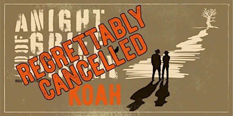 Regrettably Cancelled - Night of Grief & Mystery - Koah, Australia primary image